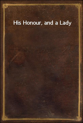 His Honour, and a Lady