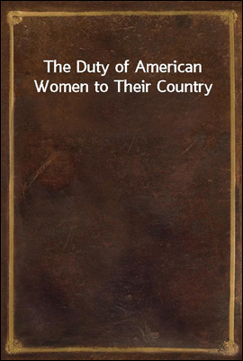 The Duty of American Women to ...