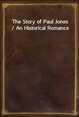 The Story of Paul Jones / An H...