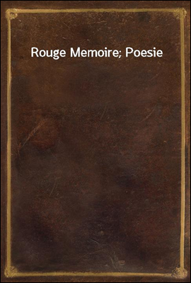 Rouge Memoire; Poesie