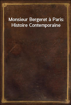Monsieur Bergeret a Paris: His...