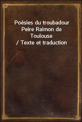 Poesies du troubadour Peire Ra...