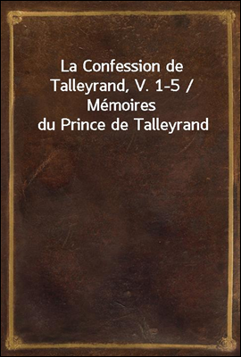 La Confession de Talleyrand, V...