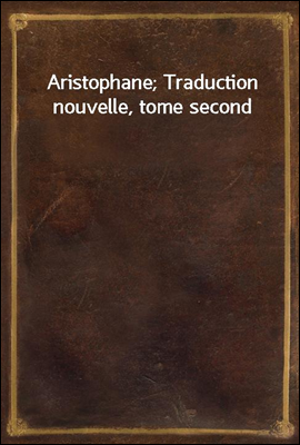 Aristophane; Traduction nouvel...