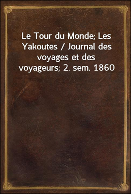 Le Tour du Monde; Les Yakoutes...