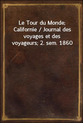 Le Tour du Monde; Californie /...