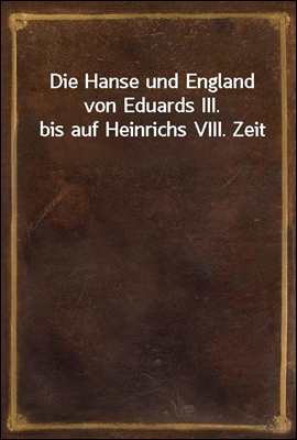 Die Hanse und England von Edua...