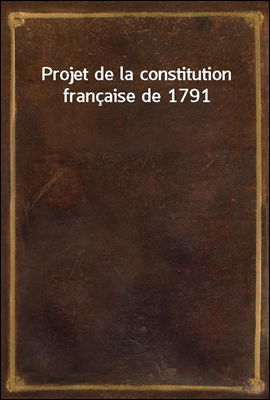 Projet de la constitution fran...