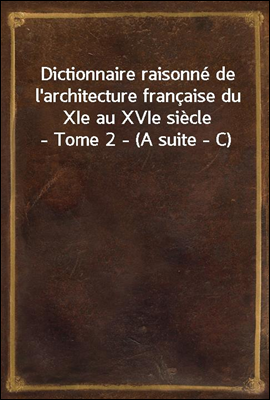 Dictionnaire raisonne de l'arc...