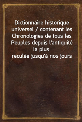 Dictionnaire historique univer...