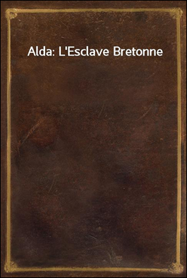 Alda: L'Esclave Bretonne