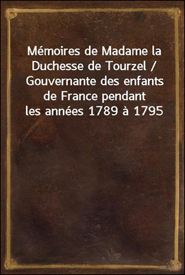 Memoires de Madame la Duchesse...