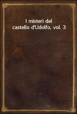 I misteri del castello d'Udolfo, vol. 3