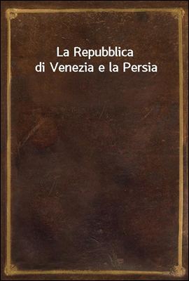 La Repubblica di Venezia e la Persia