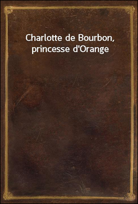 Charlotte de Bourbon, princesse d'Orange