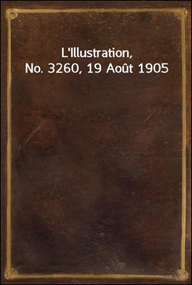 L'Illustration, No. 3260, 19 Aout 1905