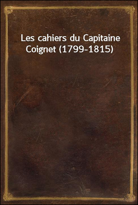 Les cahiers du Capitaine Coign...