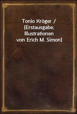 Tonio Kroger / [Erstausgabe; I...