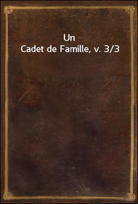 Un Cadet de Famille, v. 3/3