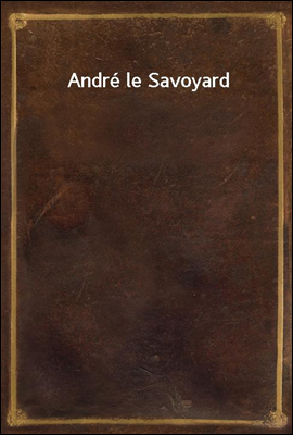Andre le Savoyard