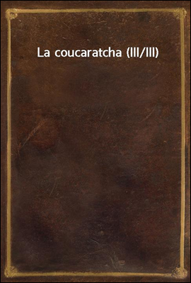 La coucaratcha (III/III)