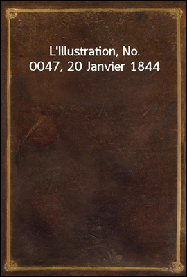 L'Illustration, No. 0047, 20 Janvier 1844