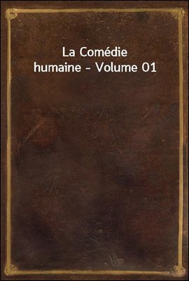 La Comedie humaine - Volume 01