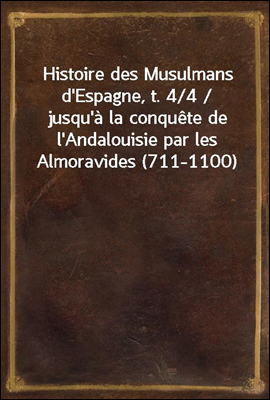 Histoire des Musulmans d'Espag...