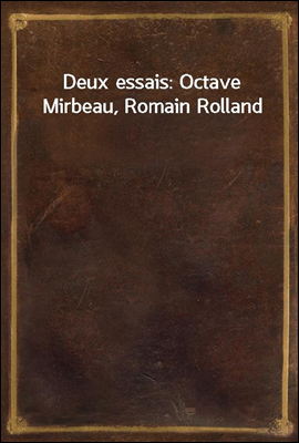 Deux essais: Octave Mirbeau, R...