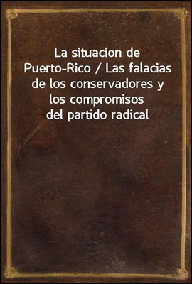 La situacion de Puerto-Rico / ...