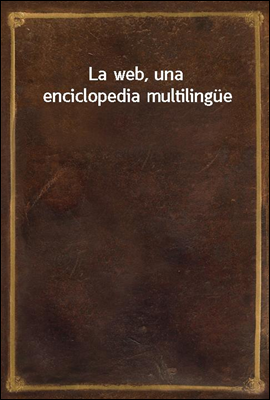 La web, una enciclopedia multi...