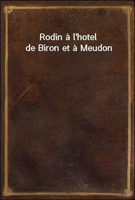 Rodin a l'hotel de Biron et a ...