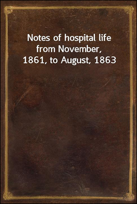 Notes of hospital life from No...