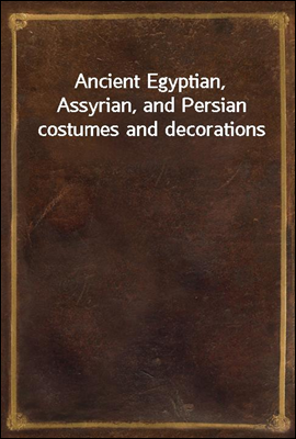 Ancient Egyptian, Assyrian, an...