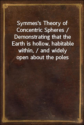 Symmes's Theory of Concentric ...