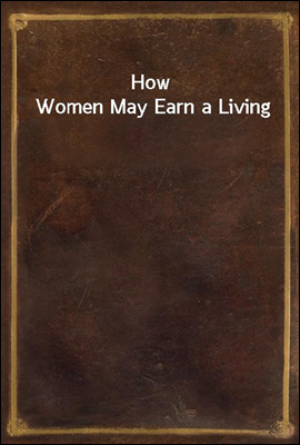 How Women May Earn a Living