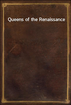 Queens of the Renaissance