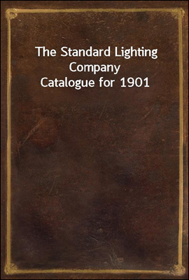 The Standard Lighting Company Catalogue for 1901
