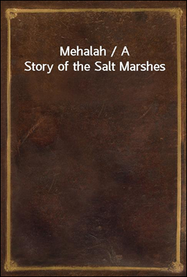 Mehalah / A Story of the Salt ...