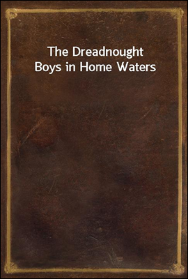 The Dreadnought Boys in Home W...
