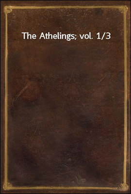 The Athelings; vol. 1/3