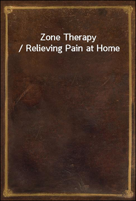 Zone Therapy / Relieving Pain ...