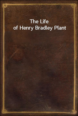 The Life of Henry Bradley Plan...
