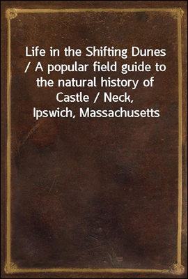 Life in the Shifting Dunes / A...