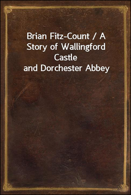 Brian Fitz-Count / A Story of ...