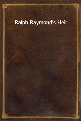 Ralph Raymond's Heir