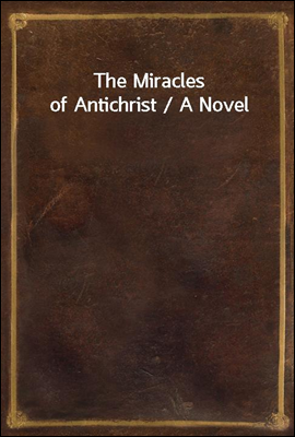 The Miracles of Antichrist / A...
