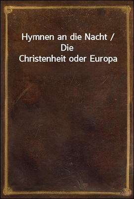 Hymnen an die Nacht / Die Chri...