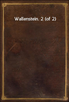 Wallenstein. 2 (of 2)