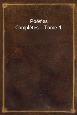 Poesies Completes - Tome 1